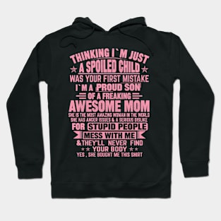 THINKING I'M JUST A SPOILED CHILD Hoodie